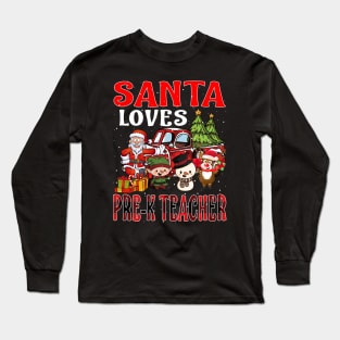 Santa Loves Pre K Teacher Long Sleeve T-Shirt